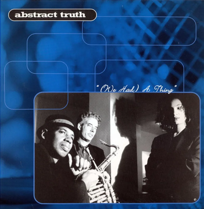 12" Single: Abstract Truth - (We Had) A Thing