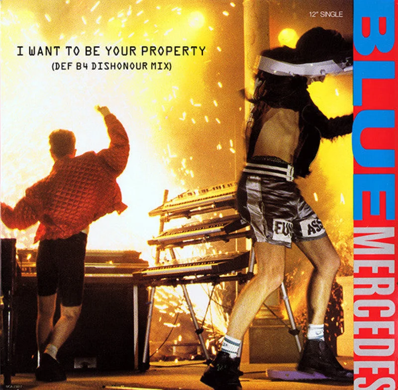 12" Single: Blue Mercedes - I Want To Be Your Property (DEF B4 Dishonour Mix)