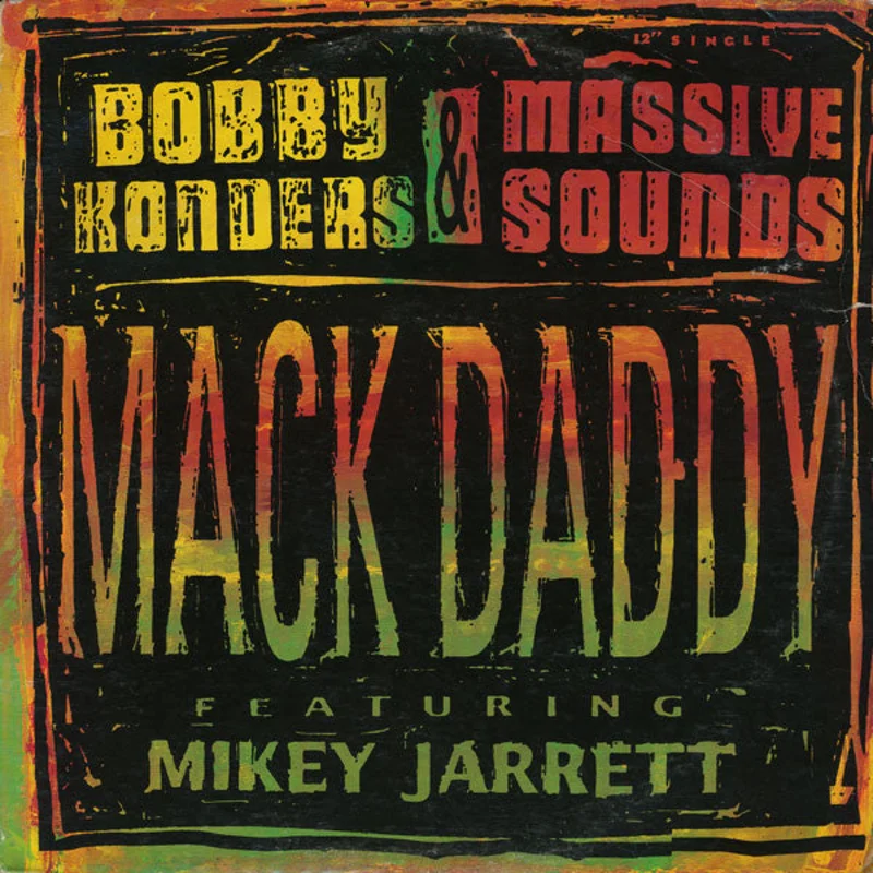 12" Single: Bobby Konders, Massive Sounds, Mikey Jarrett - Mack Daddy