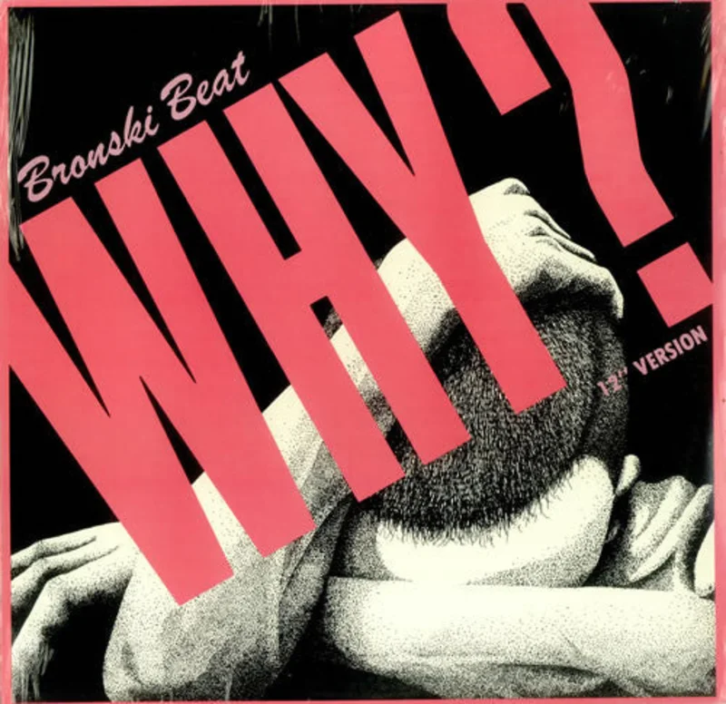 12" Single: Bronski Beat - Why? (12" Version)