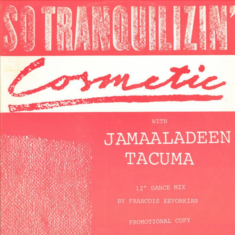 12" Single: Cosmetic, Jamaaladeen Tacuma - So Tranquilizin'