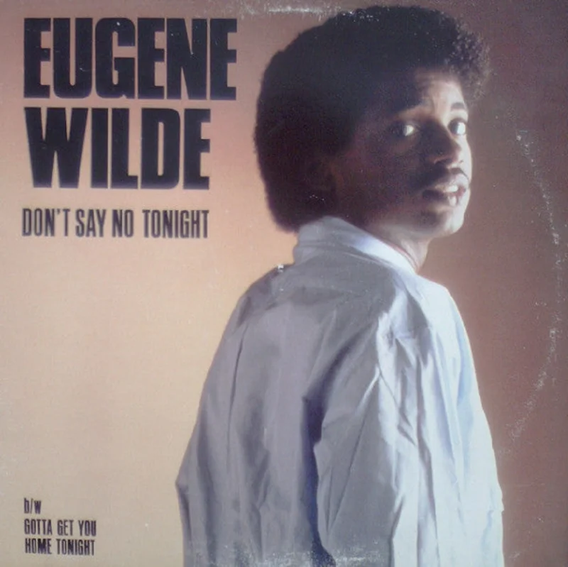 12" Single: Eugene Wilde - Don't Say No Tonight / Gotta Get You Home Tonight
