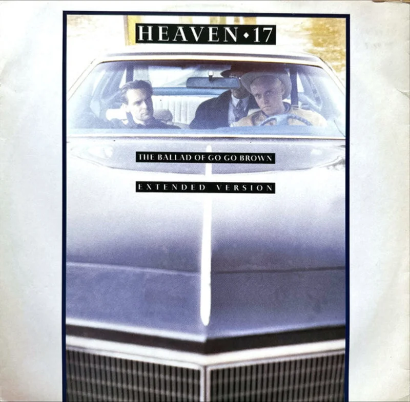 12" Single: Heaven 17 - The Ballad Of Go Go Brown (Extended Version)