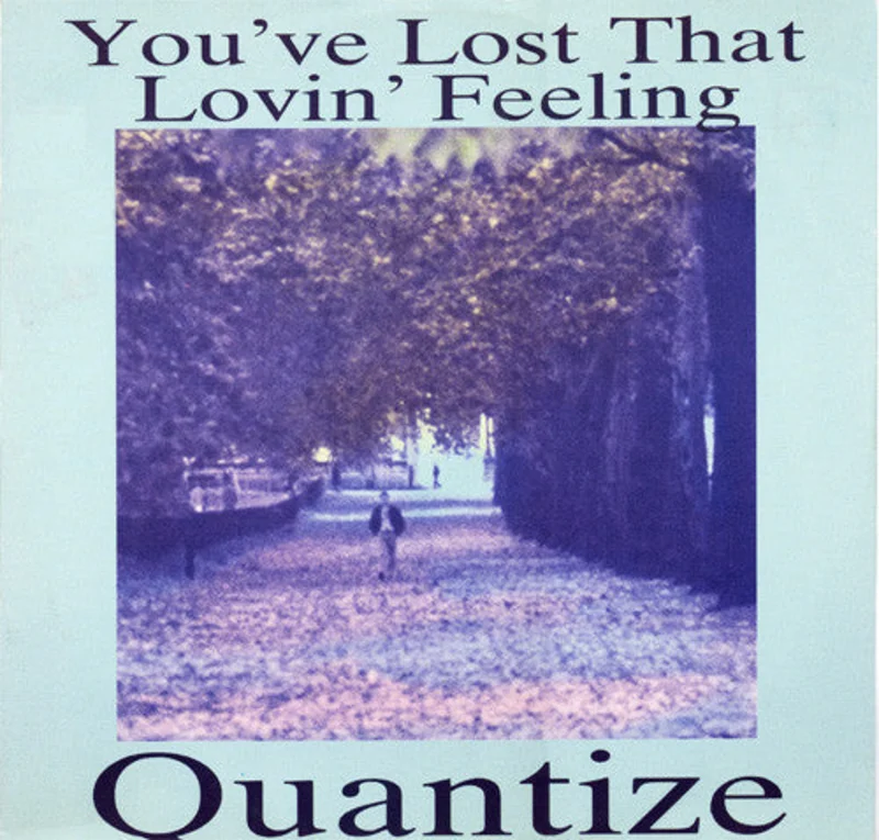12" Single: Quantize - You've Lost That Lovin' Feeling