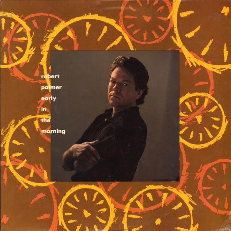 12" Single: Robert Palmer - Early In The Morning