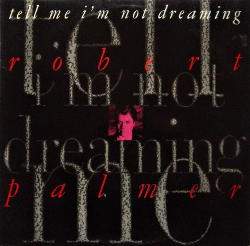 12" Single: Robert Palmer - Tell Me I'm Not Dreaming