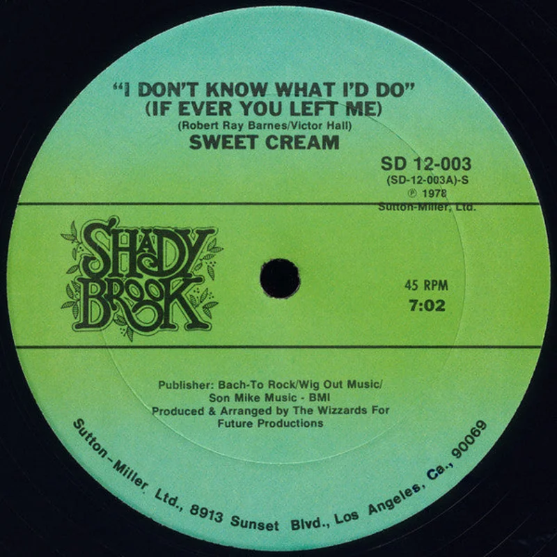 12" Single: Sweet Cream - I Don't Know What I'd Do (If You Ever Left Me)