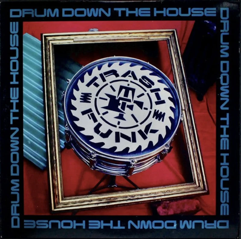 12" Single: Trash Funk - Drum Down The House