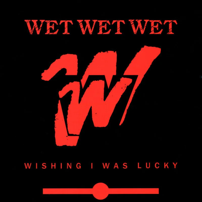 12" Single: Wet Wet Wet - Wishing I Was Lucky