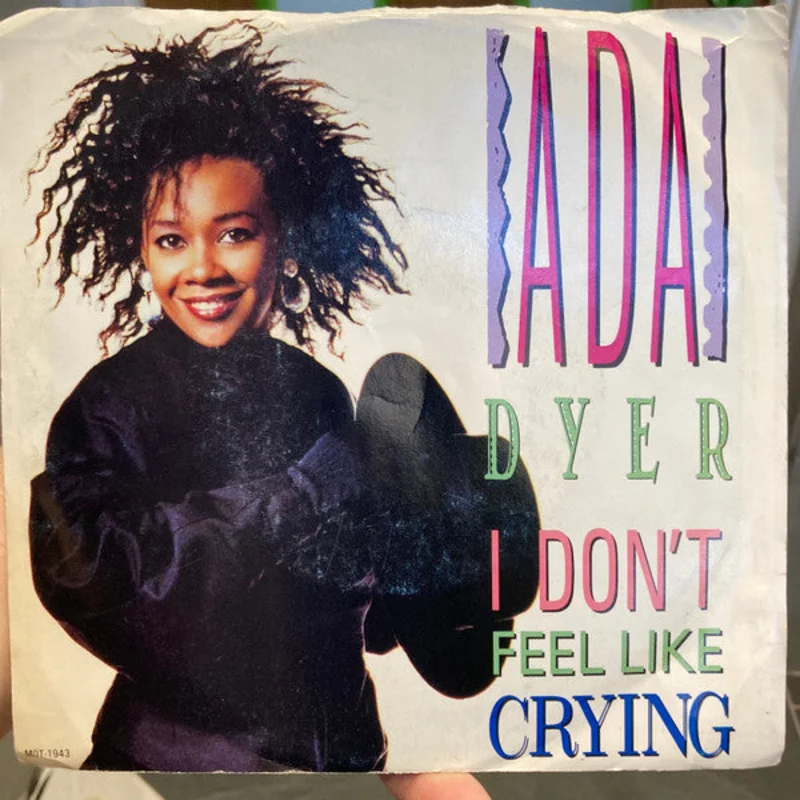 7" Single: Ada Dyer - I Don't Feel Like Crying
