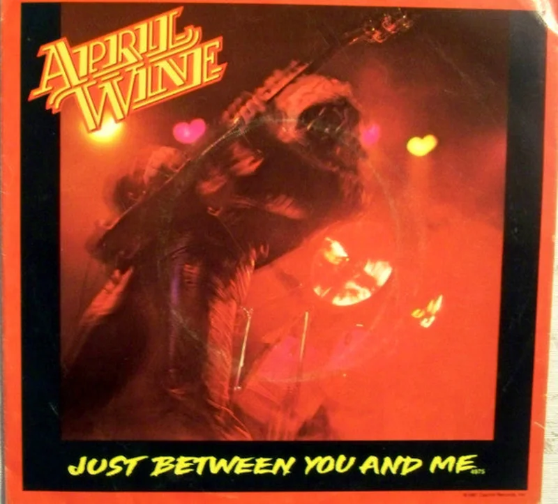 7" Single: April Wine - Just Between You And Me