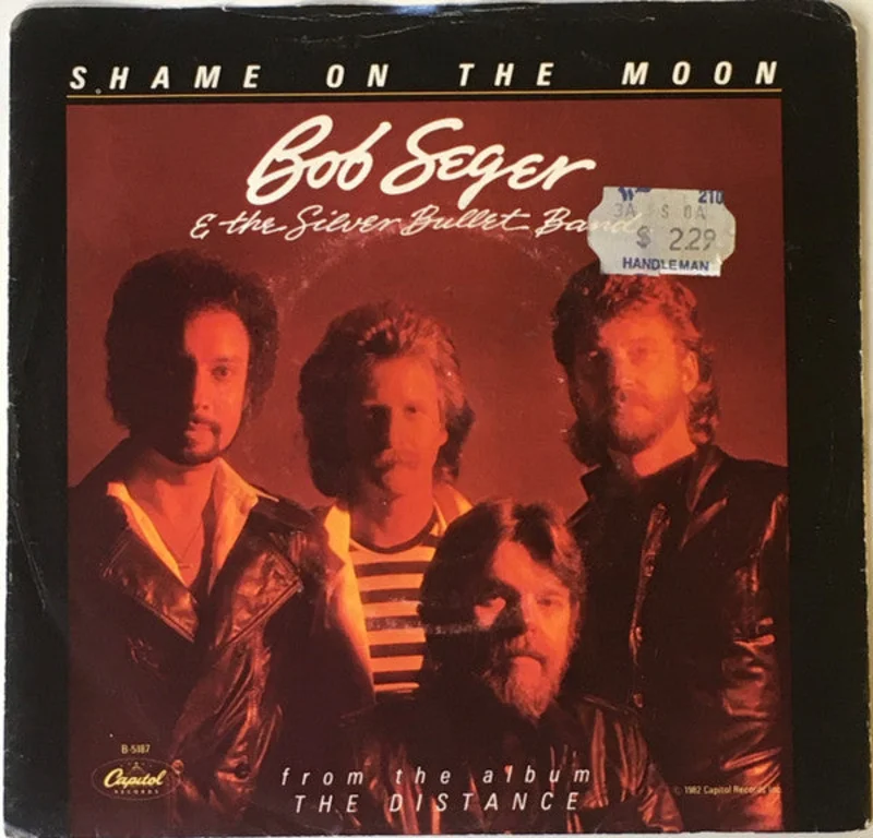 7" Single: Bob Seger - Shame On The Moon