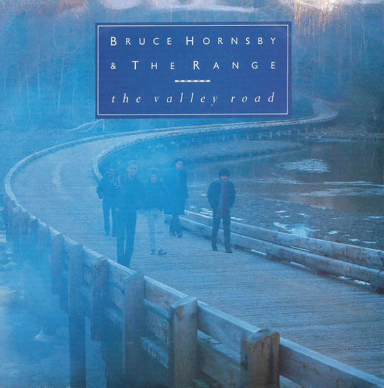 7" Single: Bruce Hornsby And The Range - The Valley Road