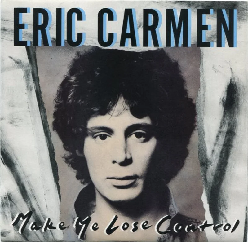 7" Single: Eric Carmen - Make Me Lose Control