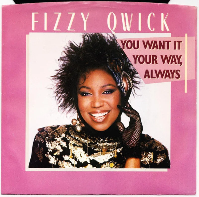 7" Single: Fizzy Qwick - You Want It Your Way, Always