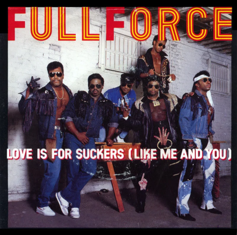 7" Single: Full Force - Love Is For Suckers (Like Me And You) / Sucker Punch!
