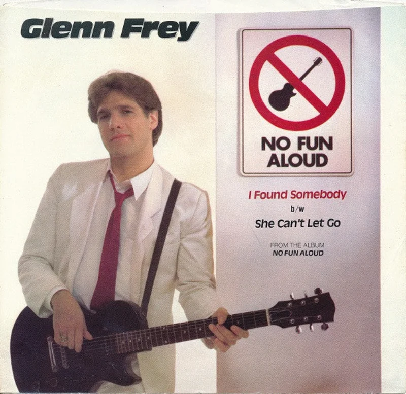 7" Single: Glenn Frey - I Found Somebody / She Can't Let Go