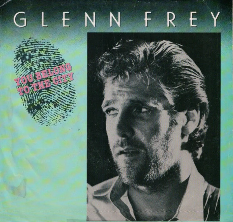 7" Single: Glenn Frey - You Belong To The City