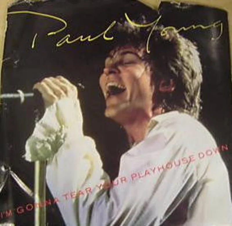 7" Single: Paul Young - I'm Gonna Tear Your Playhouse Down