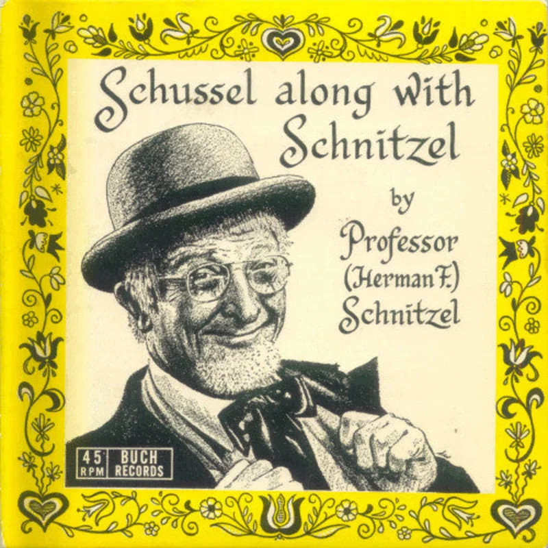 7" Single: Professor (Herman F.) Schnitzel - Schussel Along With Schnitzel