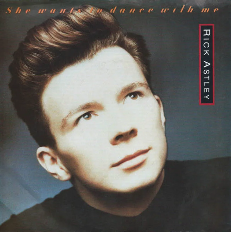7" Single: Rick Astley - She Wants To Dance With Me