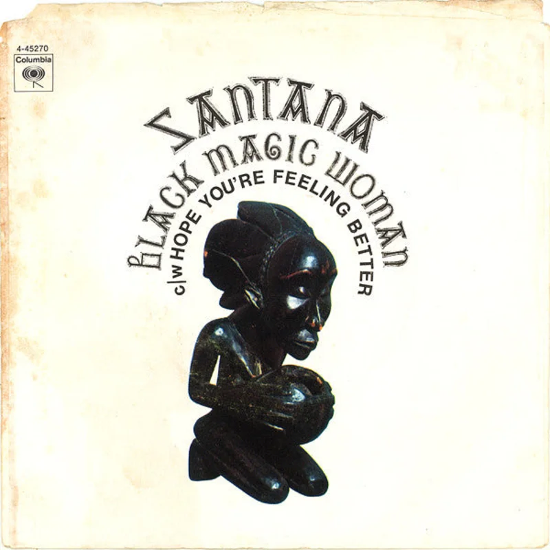 7" Single: Santana - Black Magic Woman / Hope You're Feeling Better