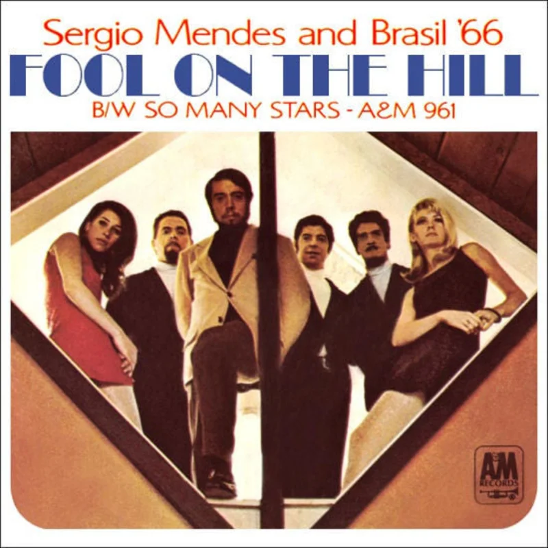 7" Single: Srgio Mendes & Brasil '66 - The Fool On The Hill / So Many Stars