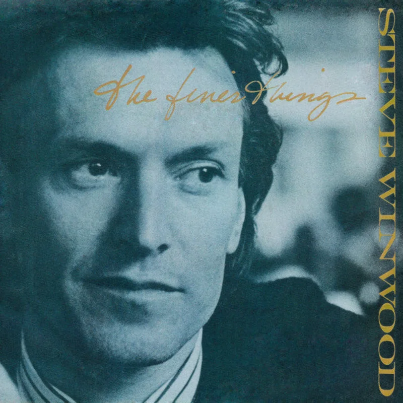 7" Single: Steve Winwood - The Finer Things