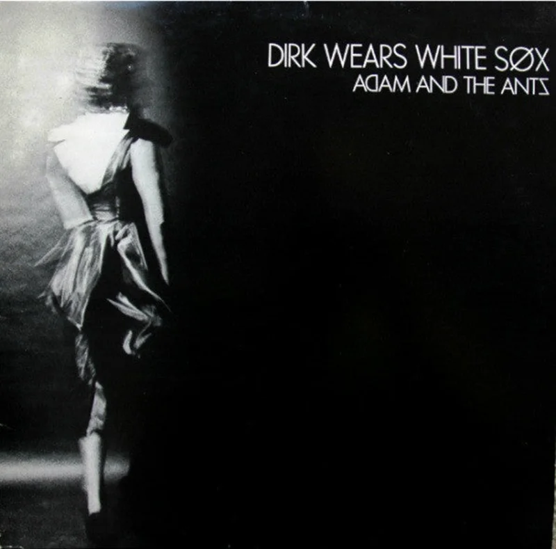 Adam And The Ants - Dirk Wears White Sox