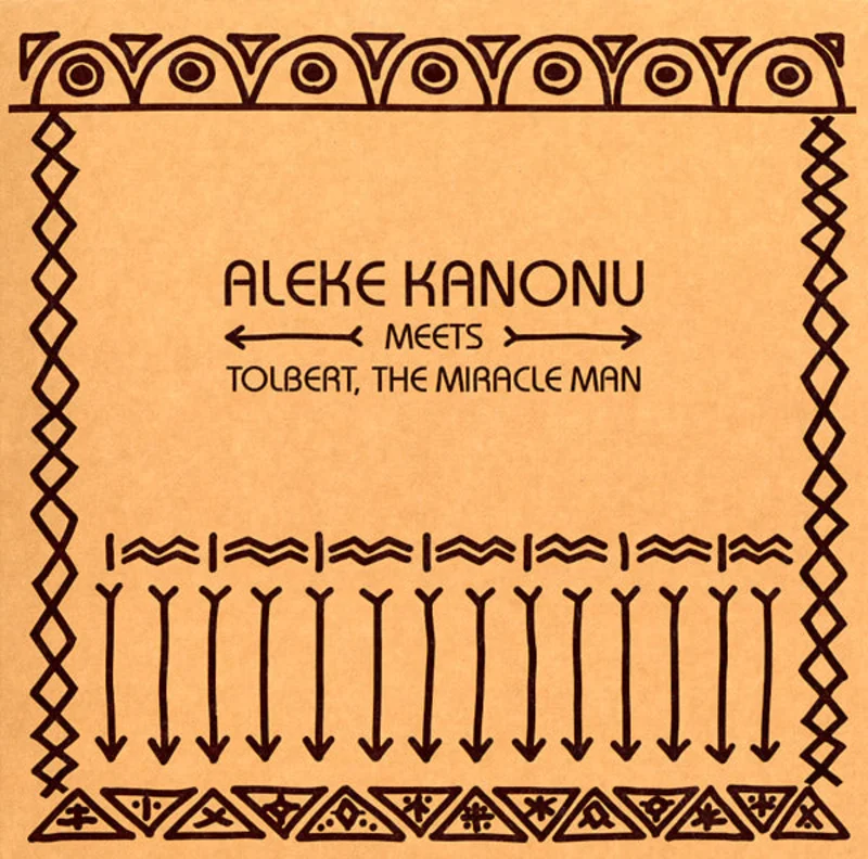 ALEKE KANONU MEETS TOLBERT, THE MIRACLE MAN Happiness/Nwanne, Nwanne, Nwanne