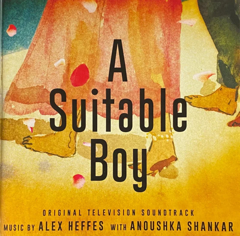 Alex Heffes and Anoushka Shankar - A Suitable Boy (Original Television Soundtrack) (Quick Ship)