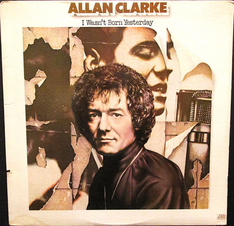 Allan Clarke - I Wasn't Born Yesterday