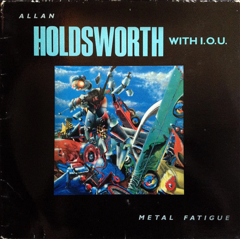 Allan Holdsworth, I.O.U. - Metal Fatigue