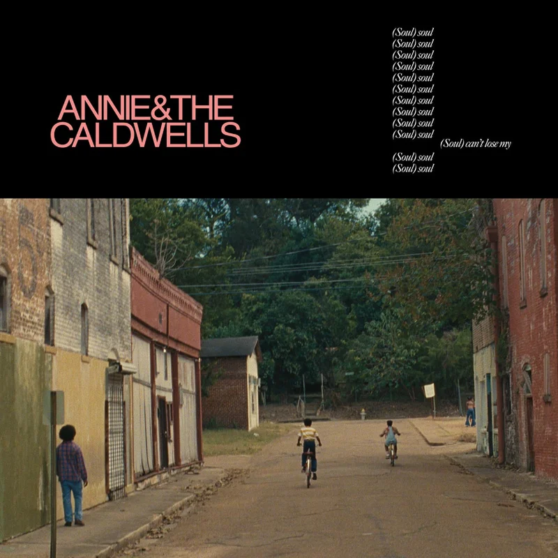 Annie And The Caldwells Can'T Lose My (Soul)