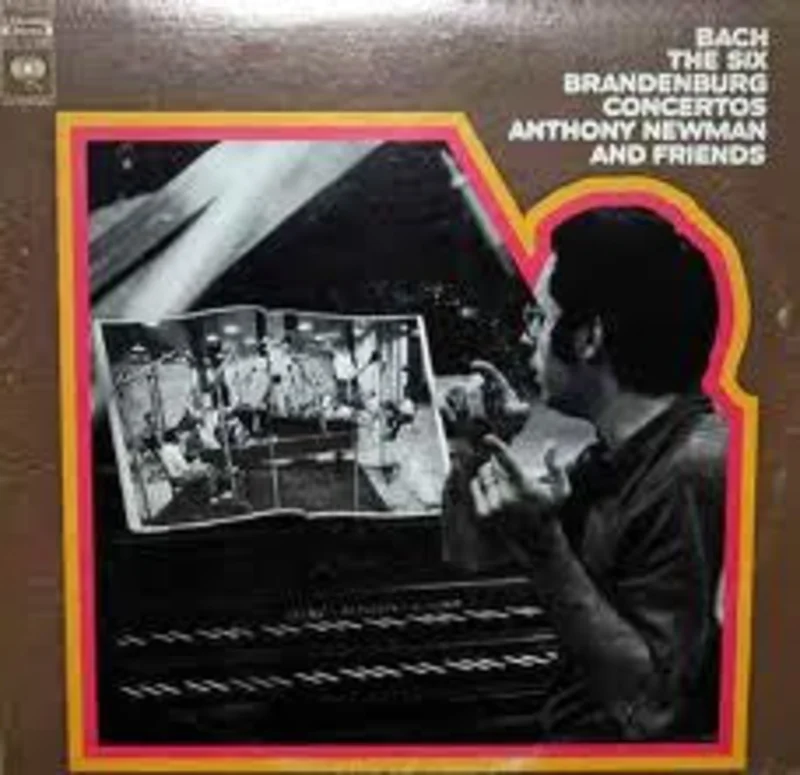 Anthony Newman And Friends, Johann Sebastian Bach - The Six Brandenburg Concertos