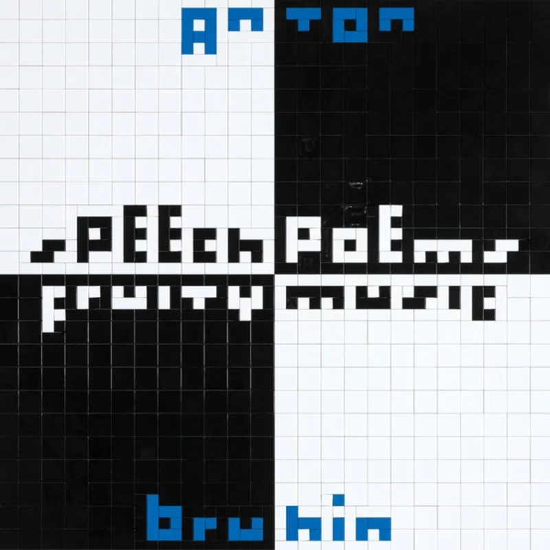 ANTON BRUHIN Speech Poems/Fruity Music