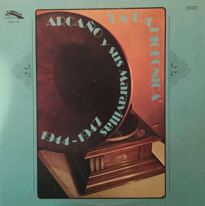 Arcao Y Sus Maravillas - La Radiofonica. 1944-1947