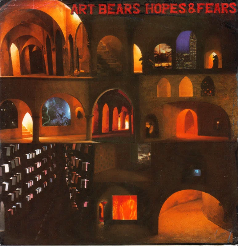 Art Bears - Hopes & Fears