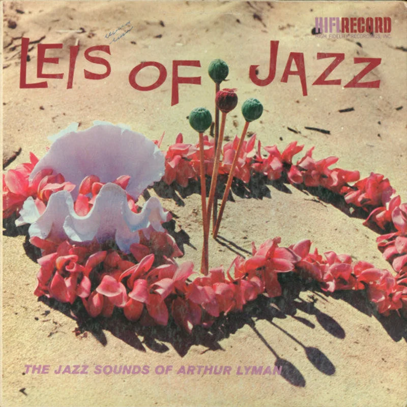 Arthur Lyman - Leis Of Jazz
