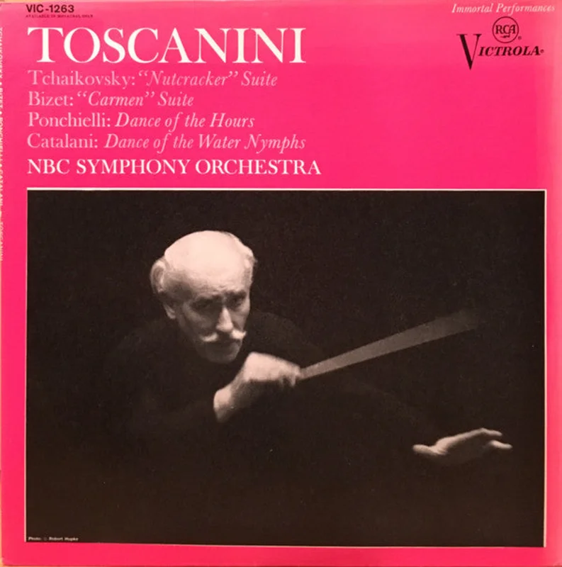Arturo Toscanini, NBC Symphony Orchestra - Tchaikovsky: "Nutcracker" Suite / Bizet: "Carmen" Suite / Ponchielli: Dance Of The Hours / Catalani: Dance Of The Water Nymphs