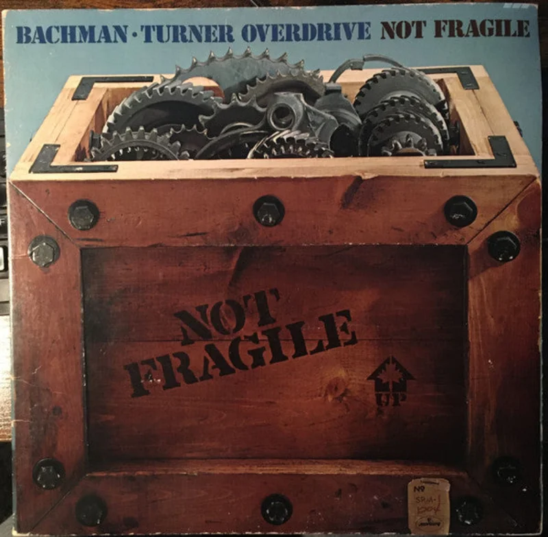 Bachman-Turner Overdrive - Not Fragile