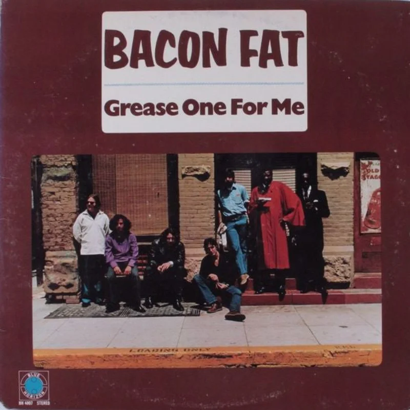 Bacon Fat - Grease One For Me
