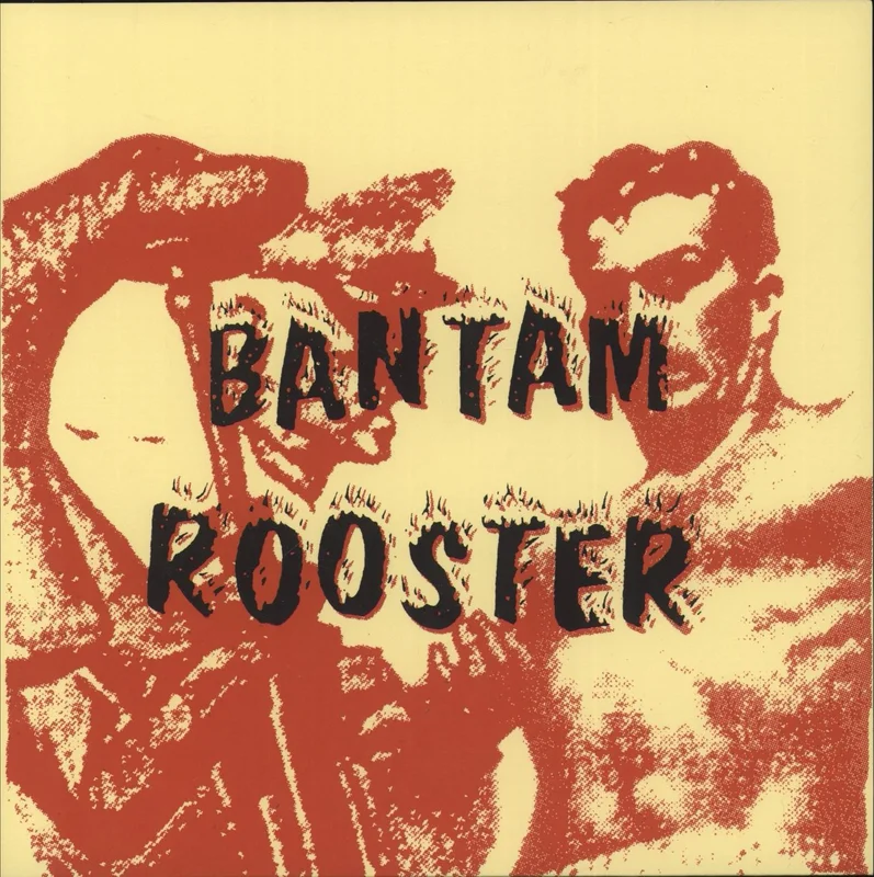 Bantam Rooster Bantam Rooster US 7" vinyl