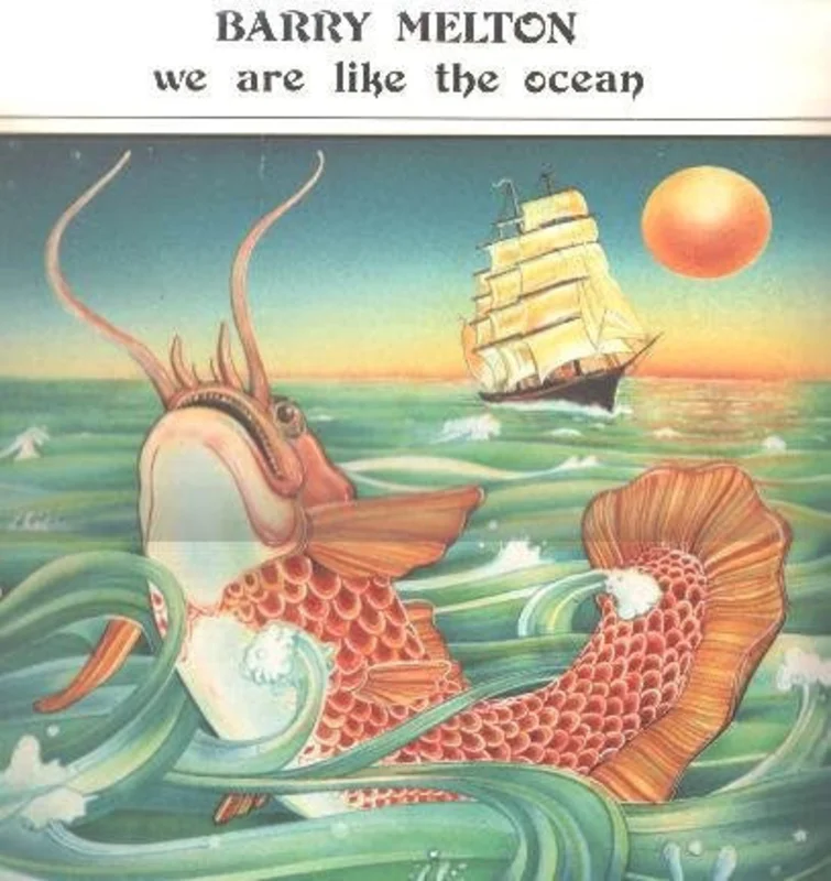 Barry Melton - We Are Like The Ocean