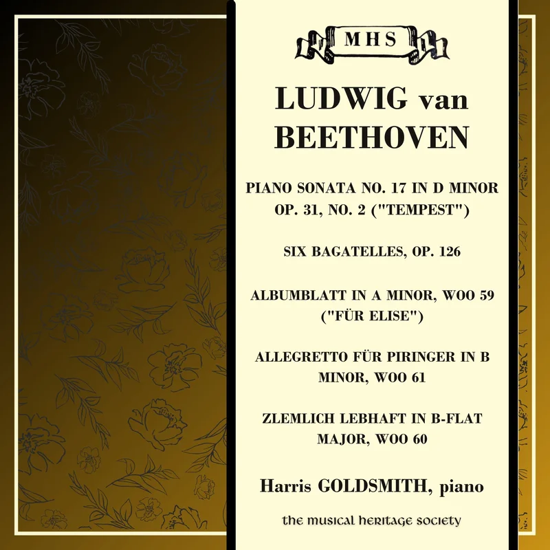 Beethoven: "Tempest" Sonata, Six Bagatelles, Op. 126 And Other Works For Piano - Harris Goldsmith