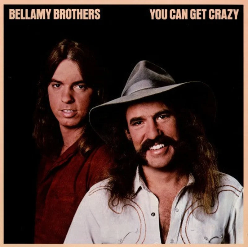 Bellamy Brothers - You Can Get Crazy