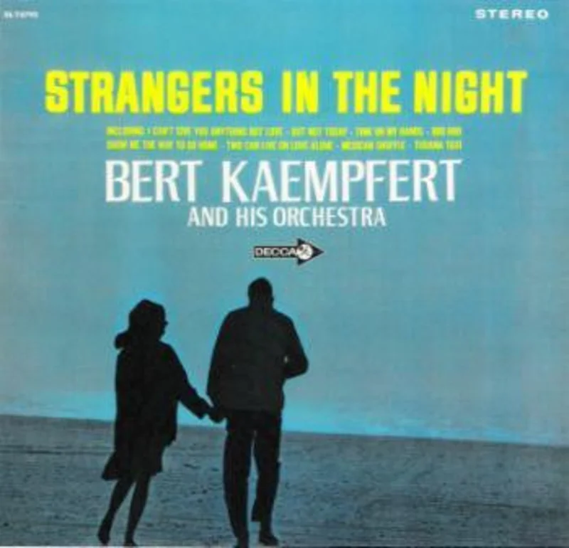 Bert Kaempfert & His Orchestra - Strangers In The Night