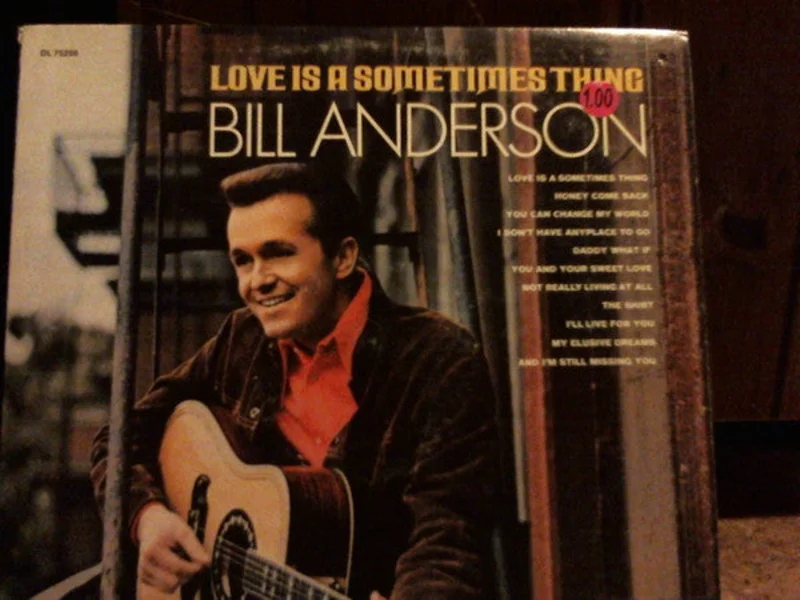 Bill Anderson - Love Is A Sometimes Thing