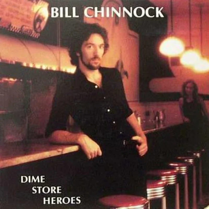 Bill Chinnock - Dime Store Heroes