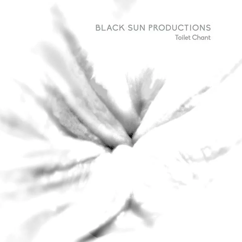 BLACK SUN PRODUCTIONS Toilet Chant